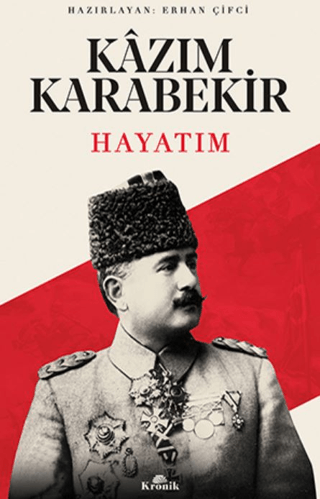 Kazım Karabekir - Hayatım Erhan Çifci