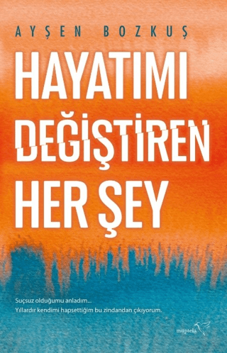 Hayatımı Değiştiren Her Şey Ayşen Bozkuş