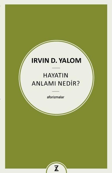 Hayatın Anlamı Nedir? Aforizmalar İrvin D. Yalom