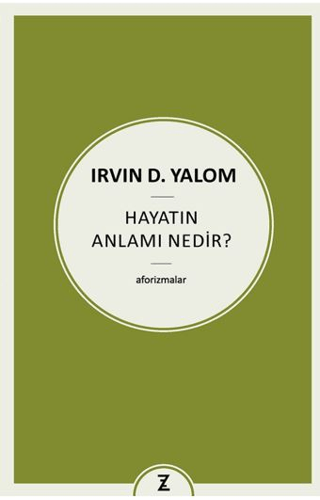 Hayatın Anlamı Nedir? Aforizmalar İrvin D. Yalom