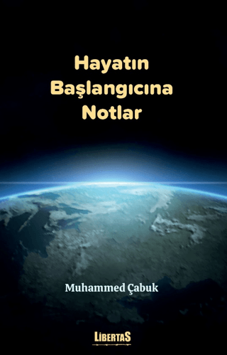 Hayatın Başlangıcına Notlar Muhammed Çabuk