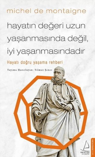 Hayatın Değeri Uzun Yaşanmasında Değil İyi Yaşanmasındadır Michel