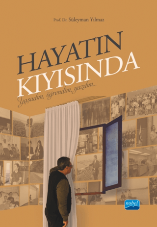 Hayatın Kıyısında - Yaşadım, Öğrendim, Yazdım Süleyman Yılmaz