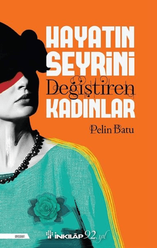 Hayatın Seyrini Değiştiren Kadınlar Pelin Batu