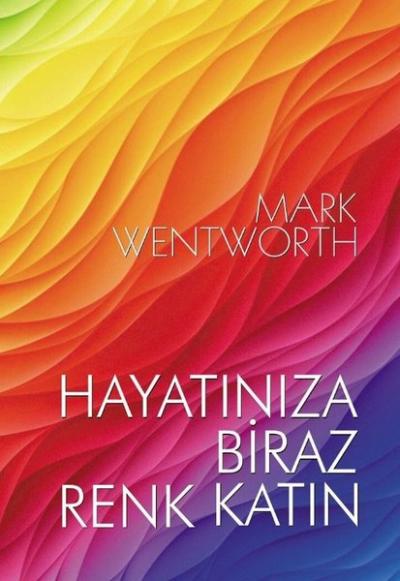 Hayatınıza Biraz Renk Katın Mark Wentworth