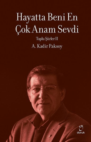 Hayatta Beni En Çok Anam Sevdi A. Kadir Paksoy