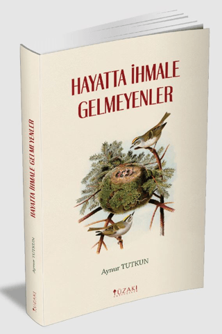 Hayatta İhmale Gelmeyenler Aynur Tutkun