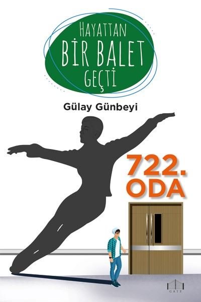 Hayattan Bir Balet Geçti 722. Oda Gülay Günbeyi