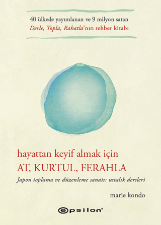 Hayattan Keyif Almak İçin: At, Kurtul, Ferahla Marie Kondo