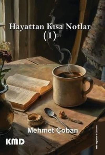 Hayattan Kısa Notlar 1 Mehmet Çoban