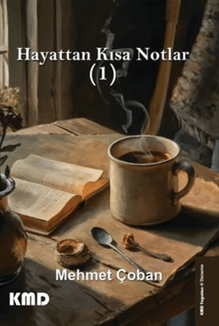 Hayattan Kısa Notlar 1 Mehmet Çoban