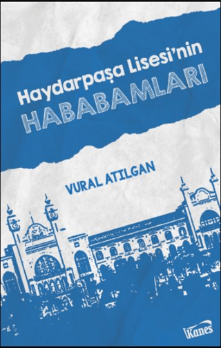 Haydarpaşa Lisesi'nin Hababamları Vural Atılgan