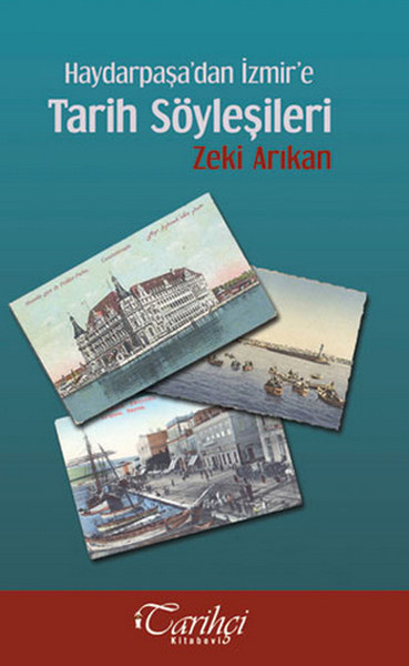 Haydarpaşa\'dan İzmir\'e Tarih Söyleşileri Zeki Arıkan