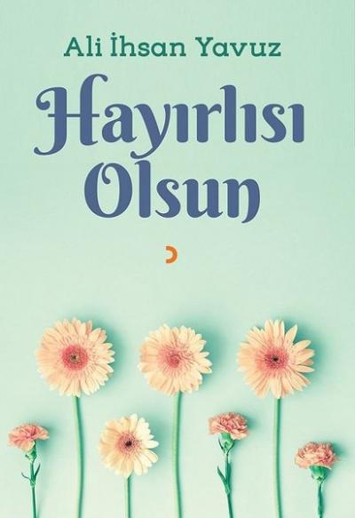 Hayırlısı Olsun Ali İhsan Yavuz