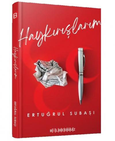 Haykırışlarım Ertuğrul Subaşı