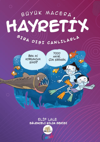 Büyük Macera - Hayretix Sıradışı Canlılarla Elif Lale