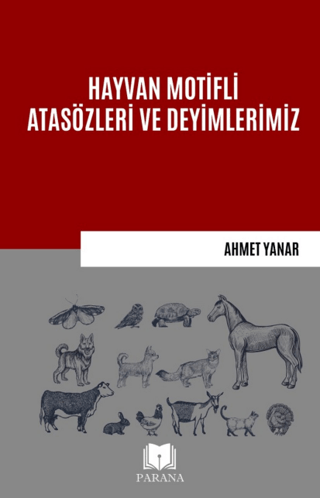 Hayvan Motifli Atasözleri ve Deyimlerimiz Ahmet Yanar