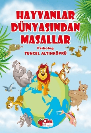 Hayvanlar Dünyasından Masallar (Ciltli) Tuncel Altınköprü