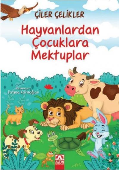 Hayvanlardan Çocuklara Mektuplar Çiler Çelikler