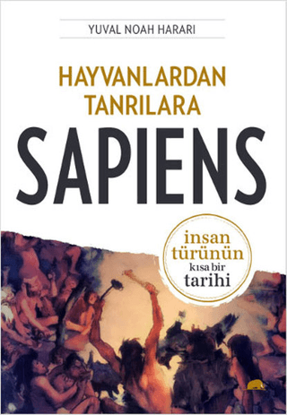 Hayvanlardan Tanrılara : Sapiens %30 indirimli Yuval Noah Harari