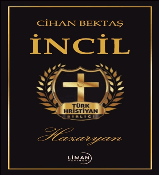 Hazaryan İncil - Türk Hristiyan Birliği Cihan Bektaş