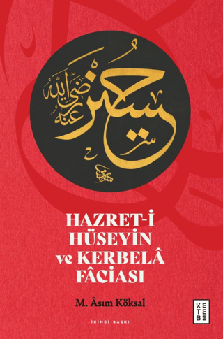 Hazret-i Hüseyin ve Kerbela Faciası M. Asım Köksal