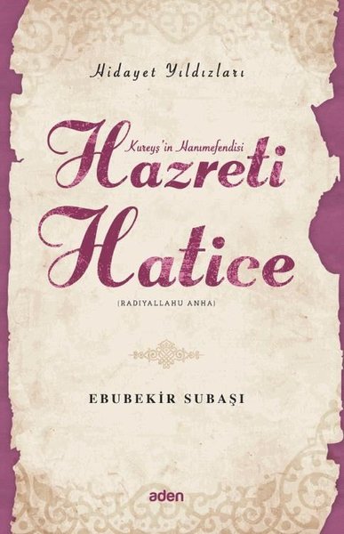 Hazreti Hatice - Hidayet Yıldızları Ebubekir Subaşı