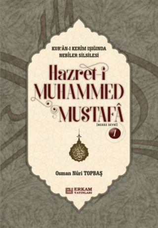 Hazreti Muhammed Mustafa - 1 (Mekke Devri) (Ciltli) Osman Nuri Topbaş