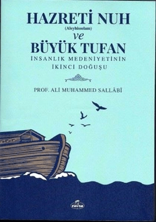 Hazreti Nuh (Aleyhiseselam) ve Büyük Tufan Ali Muhammed Sallabi