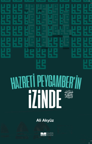 Hazreti Peygamber'in İzinde Ali Akyüz