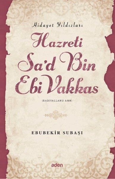 Hazreti Sa'd Bin Ebi Vakkas - Hidayet Yıldızları Ebubekir Subaşı