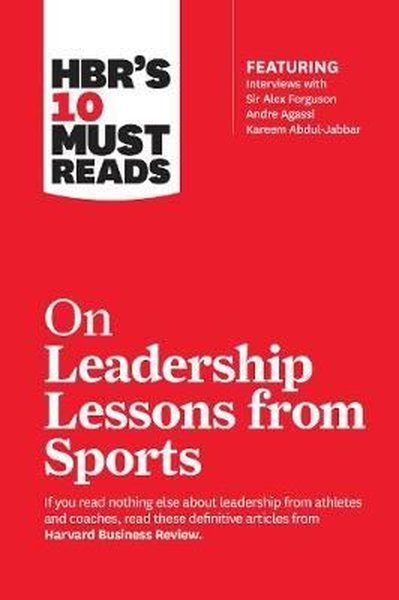 HBR's 10 Must Reads on Leadership Lessons from Sports (featuring inter