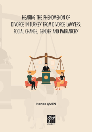 Hearing the Phenomenon of Divorce in Turkey From Divorce Lawyers: Soci