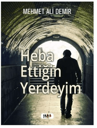 Heba Ettiğin Yerdeyim Mehmet Ali Demir