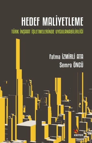 Hedef Maliyetleme: Türk İnşaat İşletmelerinde Uygulanabilirliği Fatma 