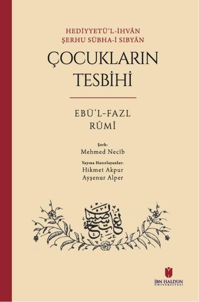 Hediyyetü'l-İhvan Şerhu Sübha-i Sıbyan: Çocukların Tesbihi Ebü'l-Fazl 