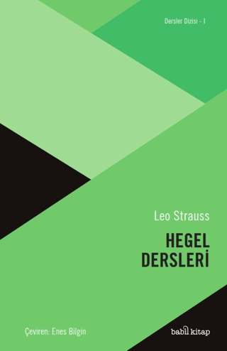 Hegel Dersleri - Dersler Dizisi 1 Leo Strauss