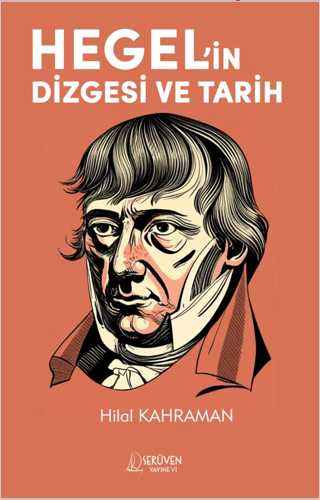 Hegel'in Dizgesi ve Tarih Hilal Kahraman