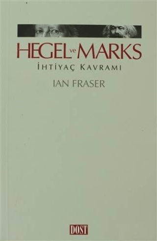 Hegel Marks - İhtiyaç Kavramı %20 indirimli Ian Fraser