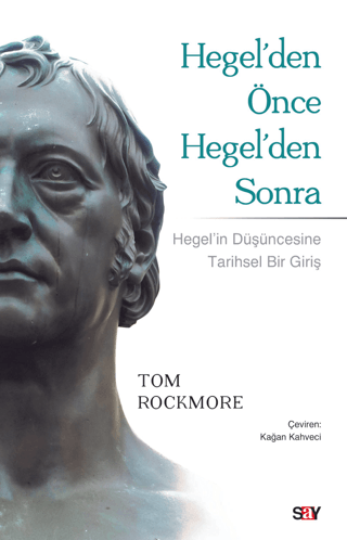 Hegel'den Önce Hegel'den Sonra Tom Rockmore