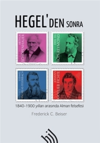 Hegel'den Sonra (Ciltli) Frederick C. Beiser