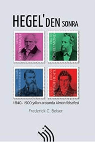 Hegel'den Sonra Frederick C. Beiser