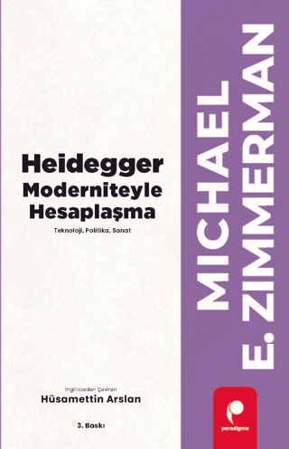 Heidegger Moderniteyle Hesaplaşma Michael E. Zimmerman