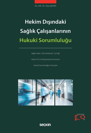 Hekim Dışındaki Sağlık Çalışanlarının Hukuki Sorumluluğu Ziya Şahin