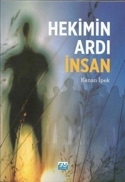 Hekimin Ardı İnsan Kenan İpek