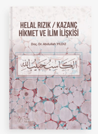 Helal Rızık / Kazanç Hikmet ve İlim İlişkisi Abdullah Yıldız