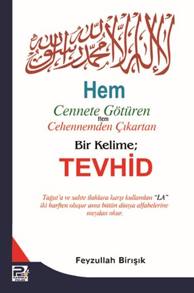 Hem Cennete Götüren Hem Cehennemden Çıkartan Bir Kelime: Tevhid Feyzul