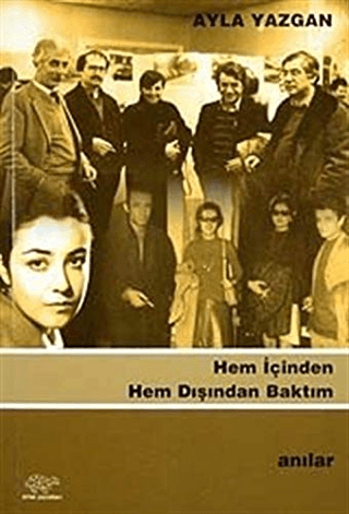 Hem İçinden Hem Dışından Baktım Ayla Yazgan