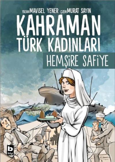 Hemşire Safiye - Kahraman Türk Kadınları Mavisel Yener