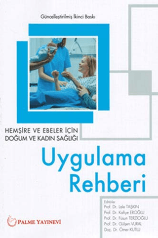 Hemşire ve Ebeler İçin Doğum ve Kadın Sağlığı Uygulama Rehberi Kolekti